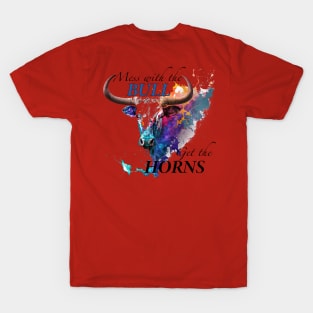 Mess with the Bull Get the Horns T-Shirt